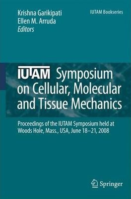 Libro Iutam Symposium On Cellular, Molecular And Tissue M...