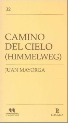 Camino Del Cielo (complejo Teatral Bs.as.) - Juan Mayorga