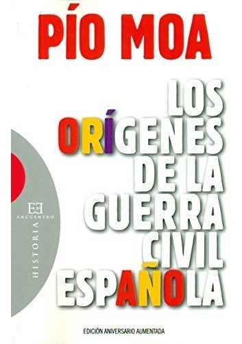 Ee385. Los Origenes De La Guerra Civil Española (rustica), De Pio Moa. Editorial Encuentro, Tapa Blanda En Español, 2019