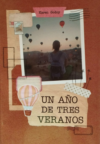 Un Año De Tres Veranos, De Karen Godoy. Editorial Varios-autor, Tapa Blanda, Edición 1 En Español