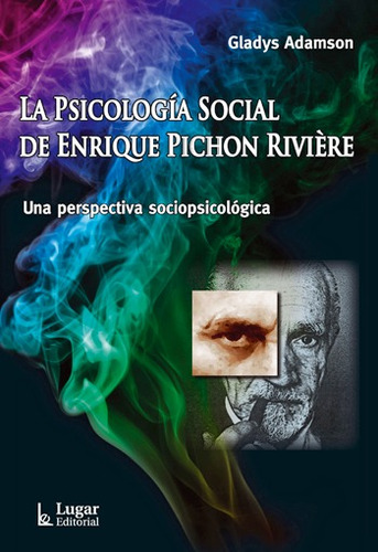 Imagen 1 de 1 de La Psicología Social De Enrique Pichon Rivière - G. Adamson