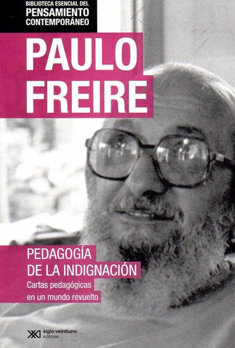Pedagogía De La Indignación / Paulo Freire
