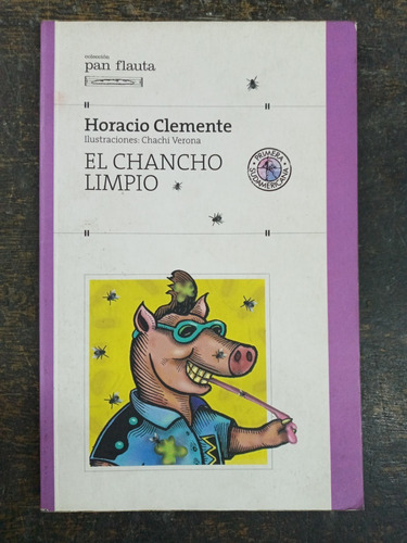 Imagen 1 de 3 de El Chancho Limpio * Horacio Clemente * Sudamericana *