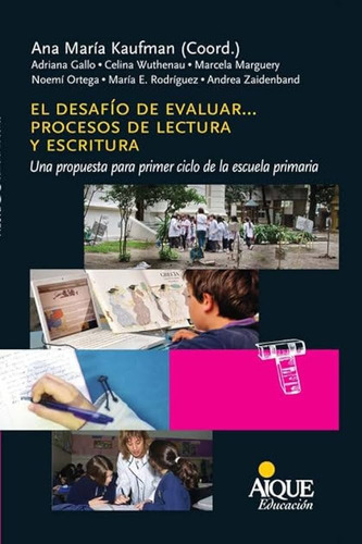 El Desafio De Evaluar Procesos De Lectura - Kaufman - Aique