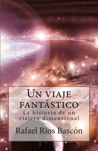 Libro Un Viaje Fantástico La Historia Un Viajero Dimensi