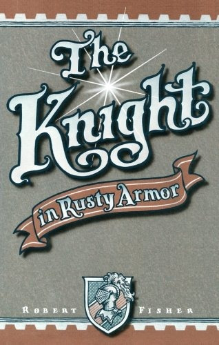 The Knight In Rusty Armor, De Robert Fisher. Editorial Wilshire Book Co., Tapa Blanda En Inglés, 0000