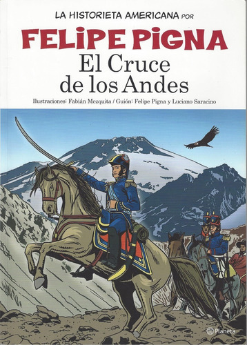 El Cruce De Los Andes: La Historia En Historieta - Felipe P.