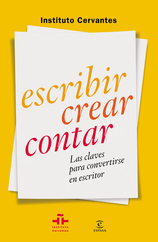Escribir Crear Contar, De Instituto Cervantes. Editorial Espasa, Tapa Blanda En Español