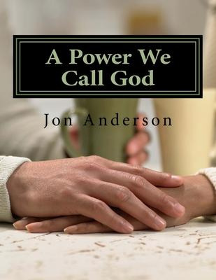 Libro A Power We Call God - Jon Anderson