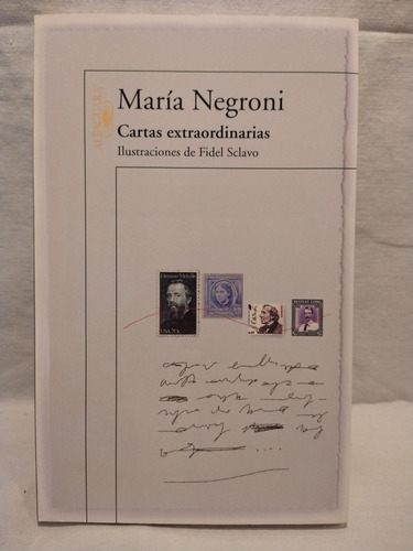 Cartas Extraordinarias - Maria Negroni - Alfaguara - B