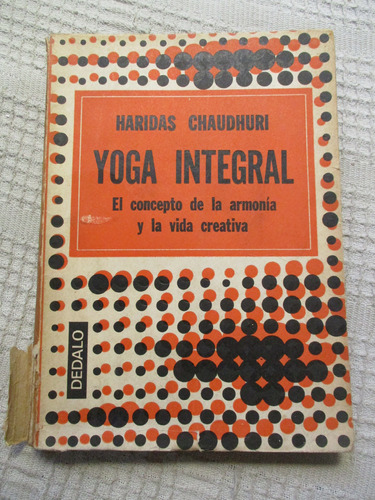 Haridas Chaudhuri - Yoga Integral