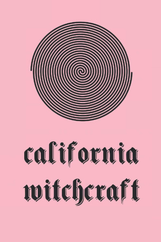 Libro: California Witchcraft: A Magical Trip Through The Un