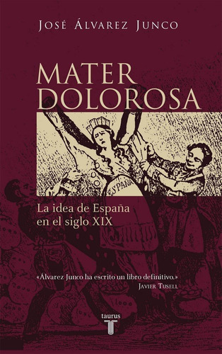 Mater dolorosa, de Álvarez Junco, José. Editorial Taurus, tapa dura en español
