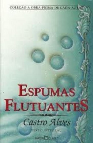 Espumas Flutuantes - Coleção A Obra Prima De Cada Autor, De Alves. Editora Martin Claret, Capa Mole, Edição 1 Em Português, 2015