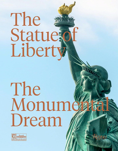 Libro: The Statue Of Liberty: The Monumental Dream