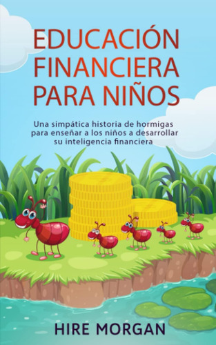 Libro: Educación Financiera Para Niños: Una Simpática Histor