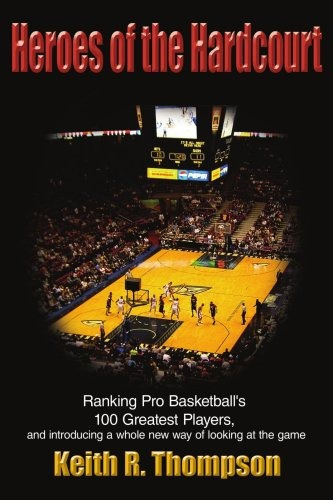 Heroes Of The Hardcourt Ranking Pro Basketballs 100 Greatest