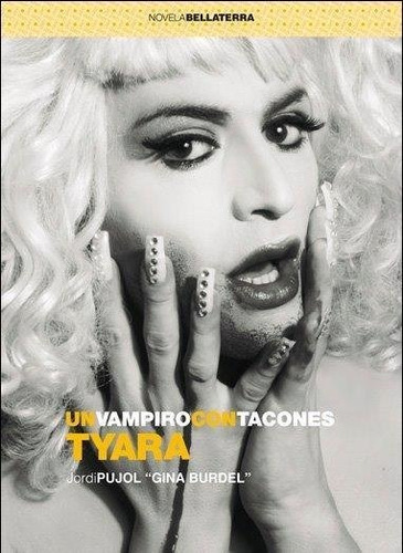 Tyara, Un Vampiro Con Tacones, De Jordi Pujol Roca. Editorial Edicions Bellaterra, Tapa Blanda En Español