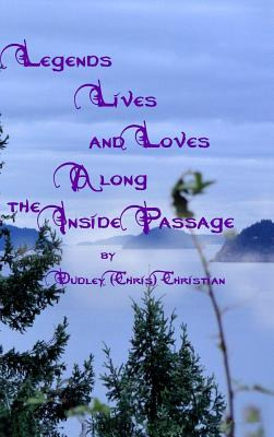 Libro Legends Lives And Loves Along The Inside Passage - ...