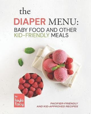 Libro The Diaper Menu : Baby Food And Other Kid-friendly ...