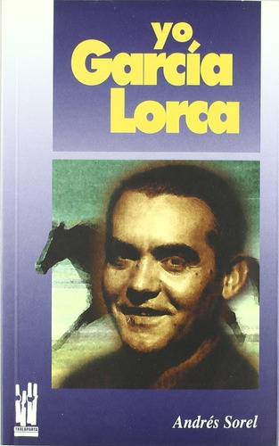 Yo García Lorca, Andrés Sorel, Txalaparta