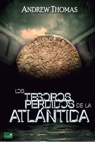 Libro: Los Tesoros Perdidos De La Atlántida (spanish Edition