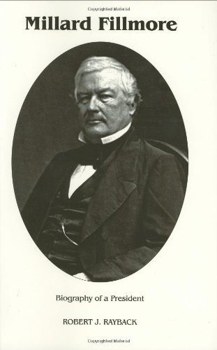 Book : Millard Fillmore Biography Of A President - Robert J