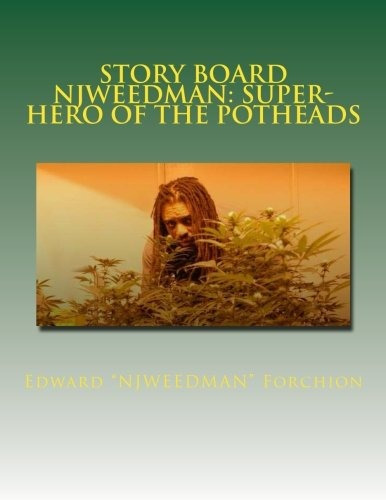 Story Board  Njweedman Superhero Of The Potheads The Beginin