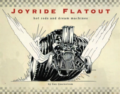 Joyride Flatout: Hot Rods And Dream Machines, De Dan Quarnstrom. Editorial Design Studio Press, Tapa Dura En Inglés