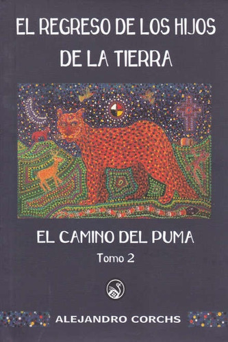 El Camino Del Puma. Tomo 2 - Alejandro Corchs