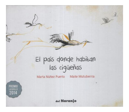 El Pais Donde Habitan Las Cigue/as Marta Nuñez Puerto Del N