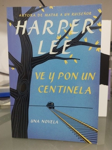 Ve Y Pon Un Centinela Harper Lee Una Novela Fm.