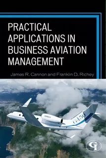 Practical Applications In Business Aviation Management, De James R. Cannon. Editorial Government Institutes Inc.,u.s., Tapa Dura En Inglés, 2011