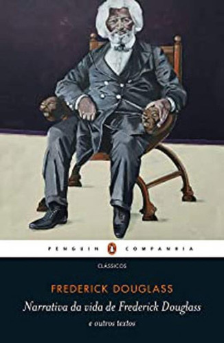 Narrativa Da Vida De Frederick Douglass: E Outros Textos, De Douglass, Frederick. Editora Penguin - Companhia Das Letras, Capa Mole Em Português