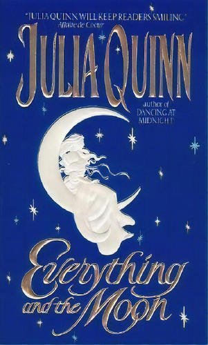 Everything And The Moon, De Julia Quinn. Editorial Harpercollins Publishers Inc, Tapa Blanda En Inglés, 2011