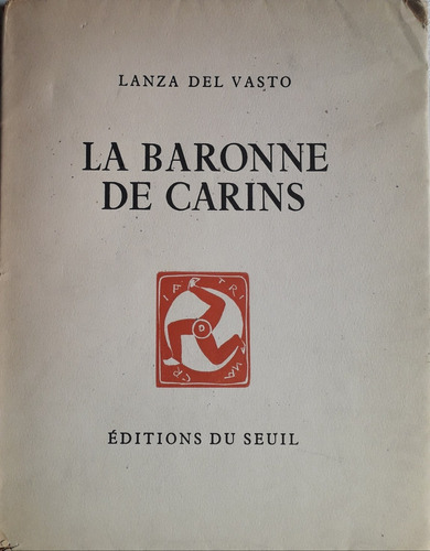 La Baronne De Carins, Lanza Del Vasto, 1946 ( En Francés )