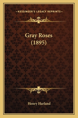 Libro Gray Roses (1895) - Harland, Henry