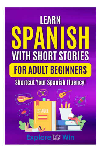 Libro: Aprende Español Con Cuentos Cortos Para Principiantes
