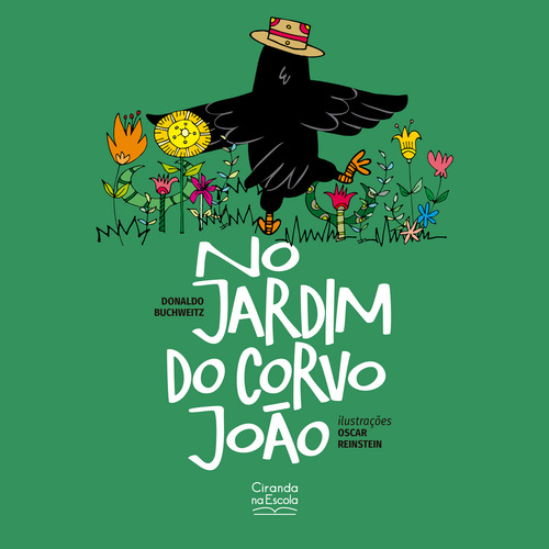 No jardim do corvo João, de Buchweitz, Donaldo. Editora Ciranda na Escola, capa mole, edição 1 em português, 2023