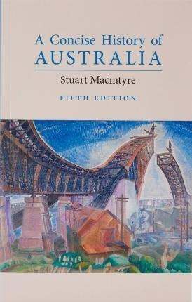 A Concise History Of Australia - Stuart Macintyre&,,