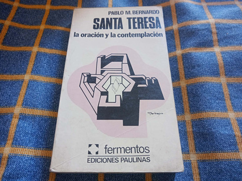 Santa Teresa, La Oración Y La Contemplación