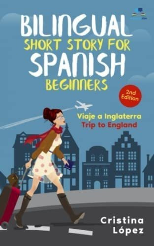 Libro: Viaje A Inglaterra: Bilingual Spanish Short Story For