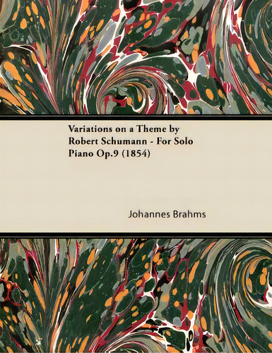 Variations On A Theme By Robert Schumann - For Solo Piano Op.9 (1854), De Brahms, Johannes. Editorial Read Books, Tapa Blanda En Inglés