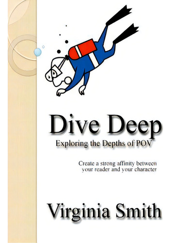 Dive Deep: Exploring The Depths Of Pov, De Smith, Virginia. Editorial Createspace, Tapa Blanda En Inglés