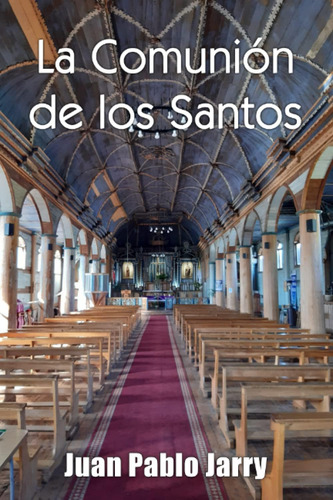 Libro: La Comunión De Los Santos: ¿por Qué Quise Escribir De
