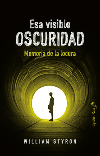Esa Visible Oscuridad - Styron, William