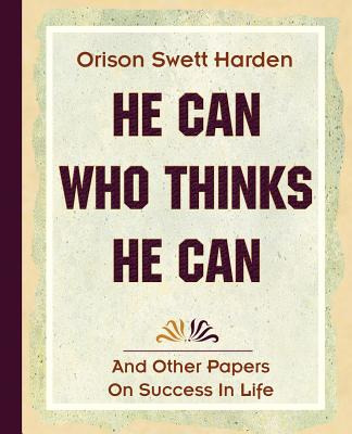 Libro He Can Who Thinks He Can (1908) - Harden, Orison Sw...