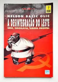 Livro A Desintegração Do Leste: Urss Nelson Bacic Olic