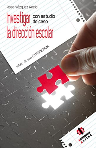 Libro Investigar Con Estudio De Caso La Dirección Escolar De