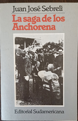 La Saga De Los Anchorena - Juan Jose Sebreli